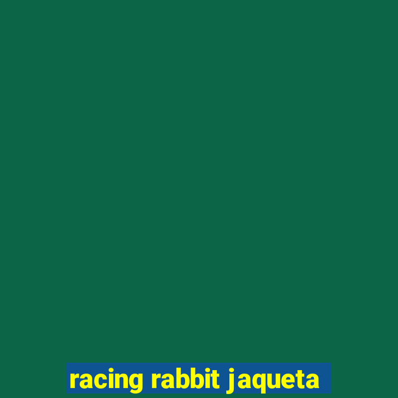 racing rabbit jaqueta